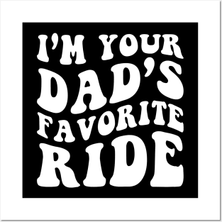 I'm your dad's Favorite Ride Posters and Art